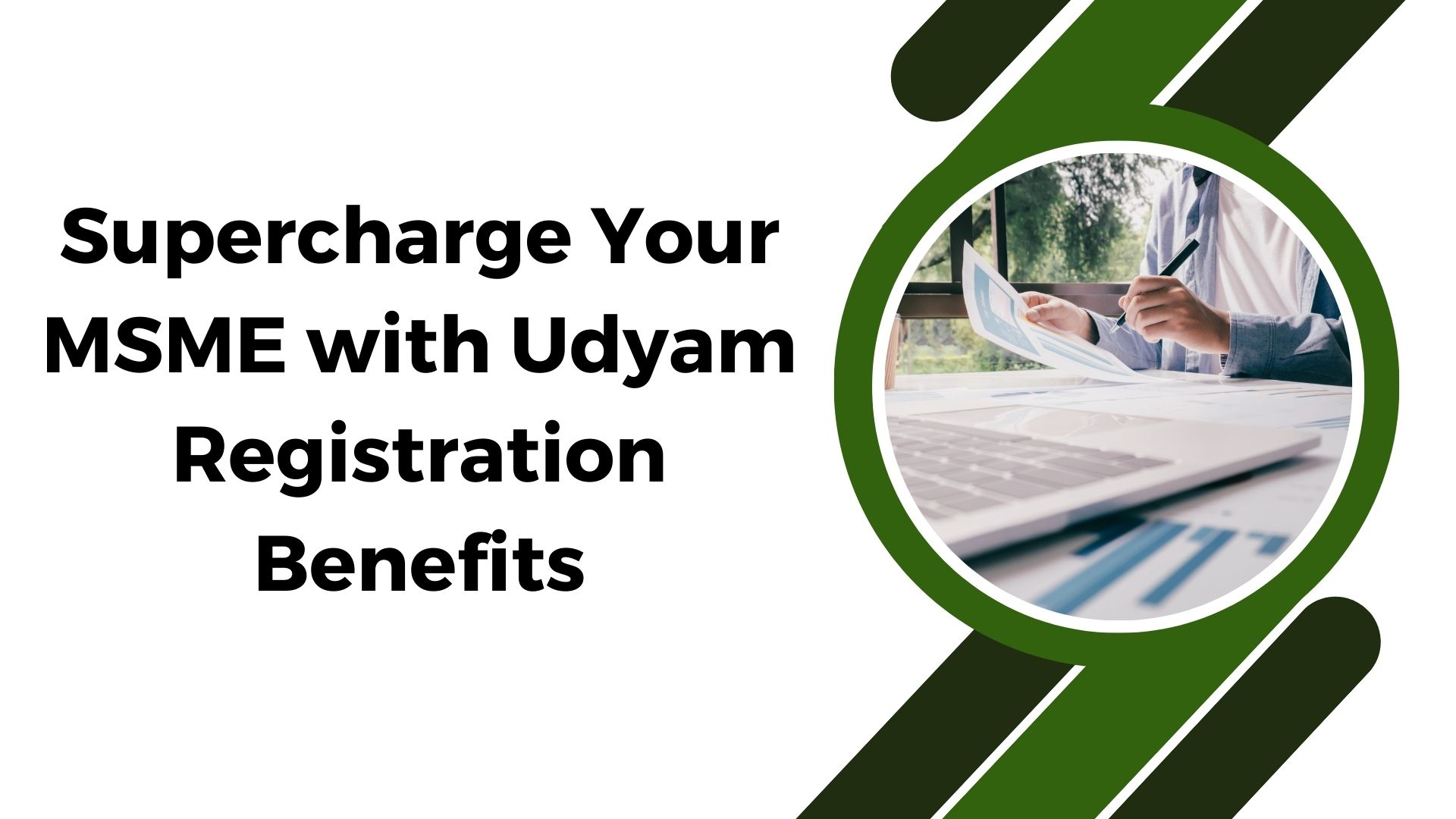 Supercharge Your MSME with Udyam Registration Benefits