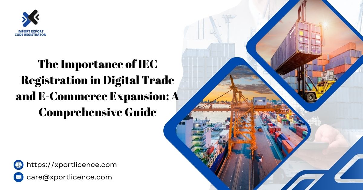 The Importance of IEC Registration in Digital Trade and E-Commerce Expansion A Comprehensive Guide