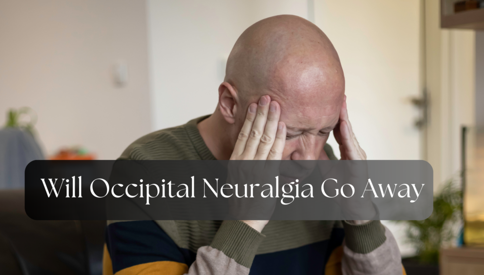 will occipital neuralgia go away