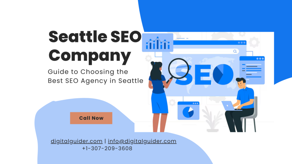 Guide to Choosing the Best SEO Agency in Seattle