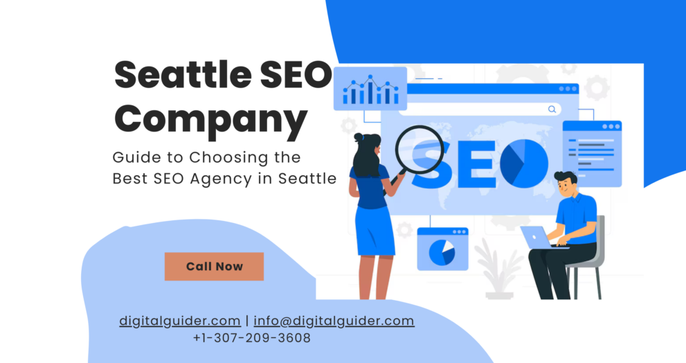 Guide to Choosing the Best SEO Agency in Seattle